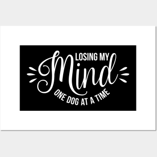 Losing my mind one dog at a time - funny dog quotes Posters and Art